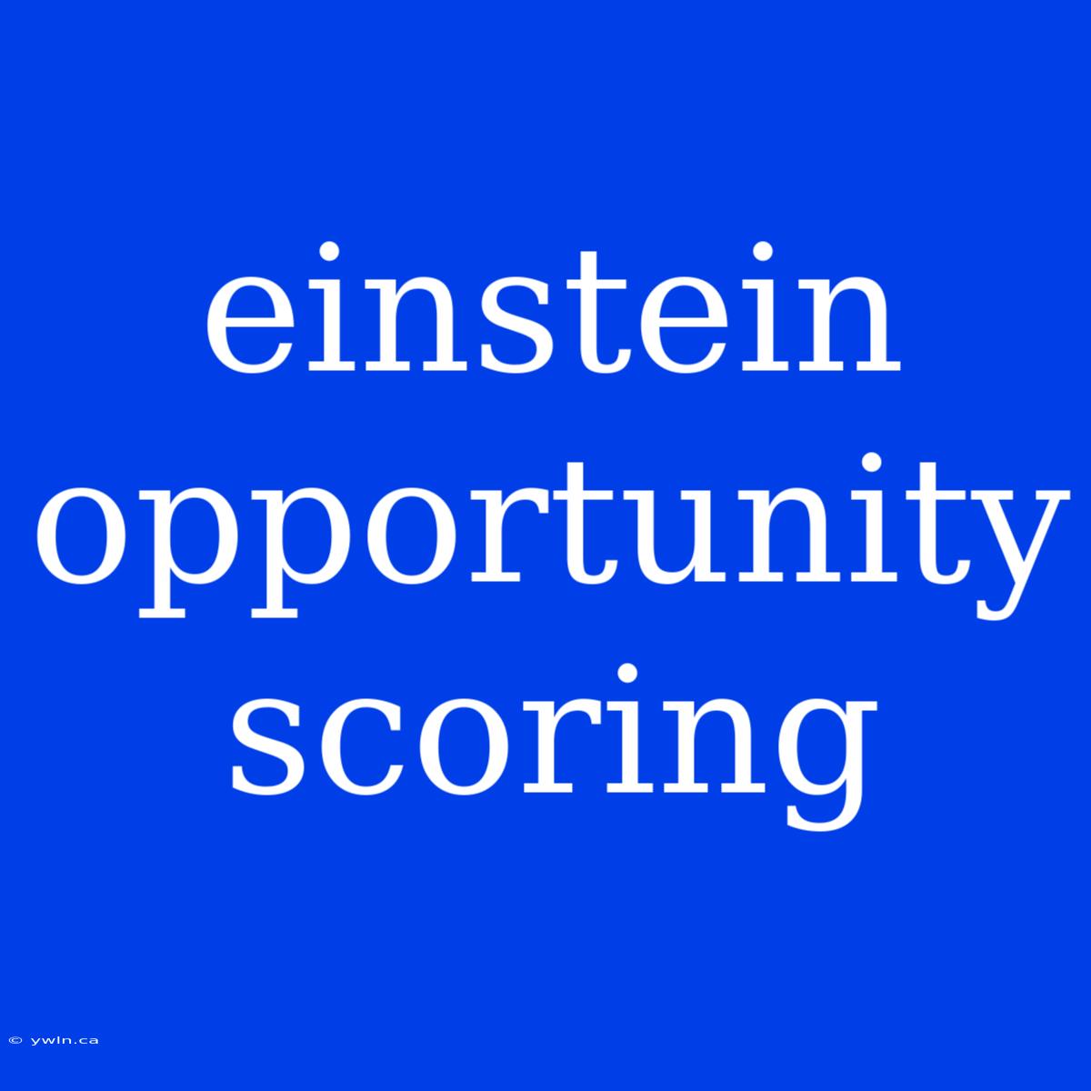 Einstein Opportunity Scoring