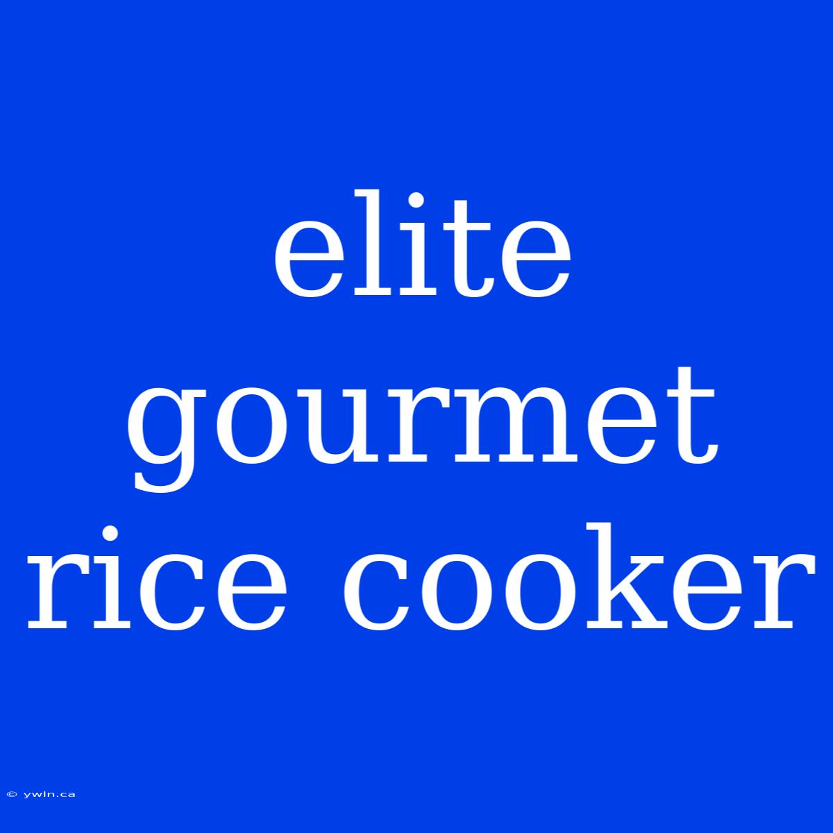 Elite Gourmet Rice Cooker