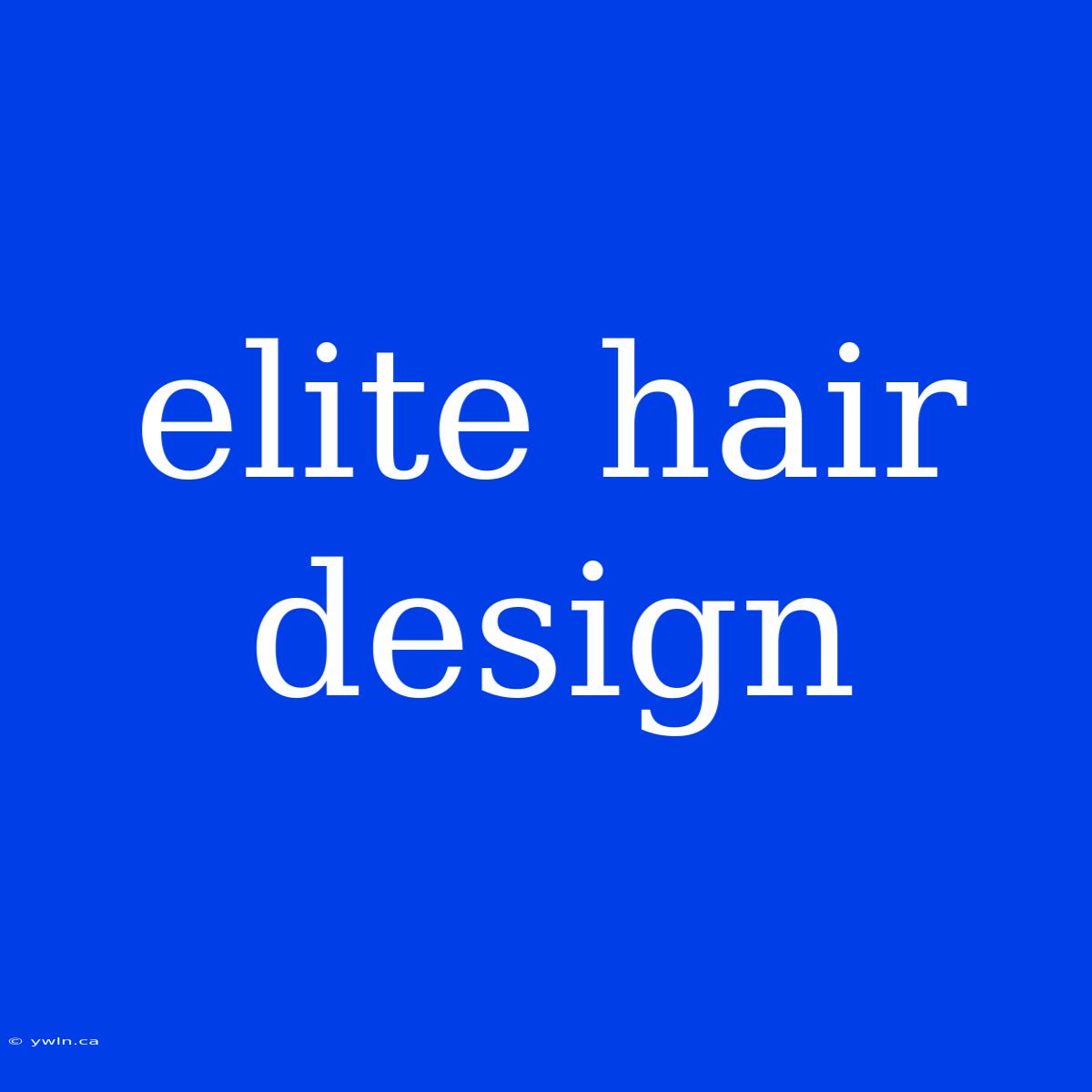 Elite Hair Design