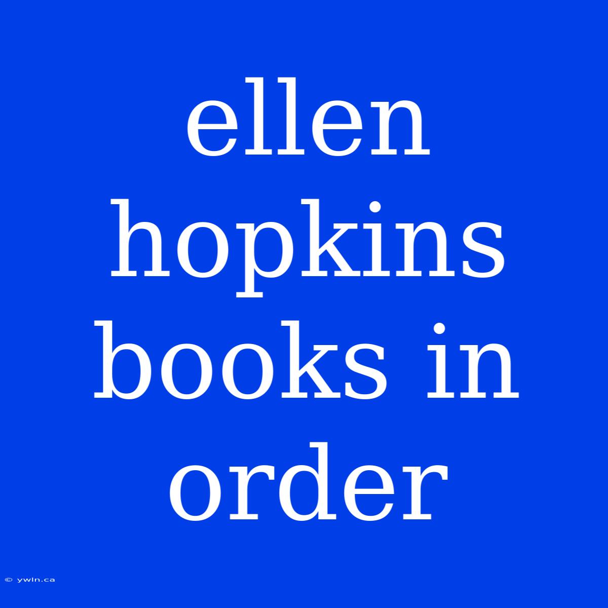 Ellen Hopkins Books In Order