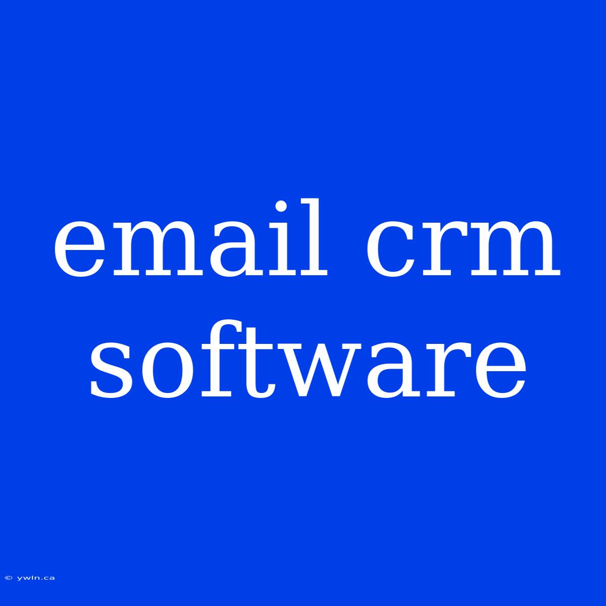 Email Crm Software