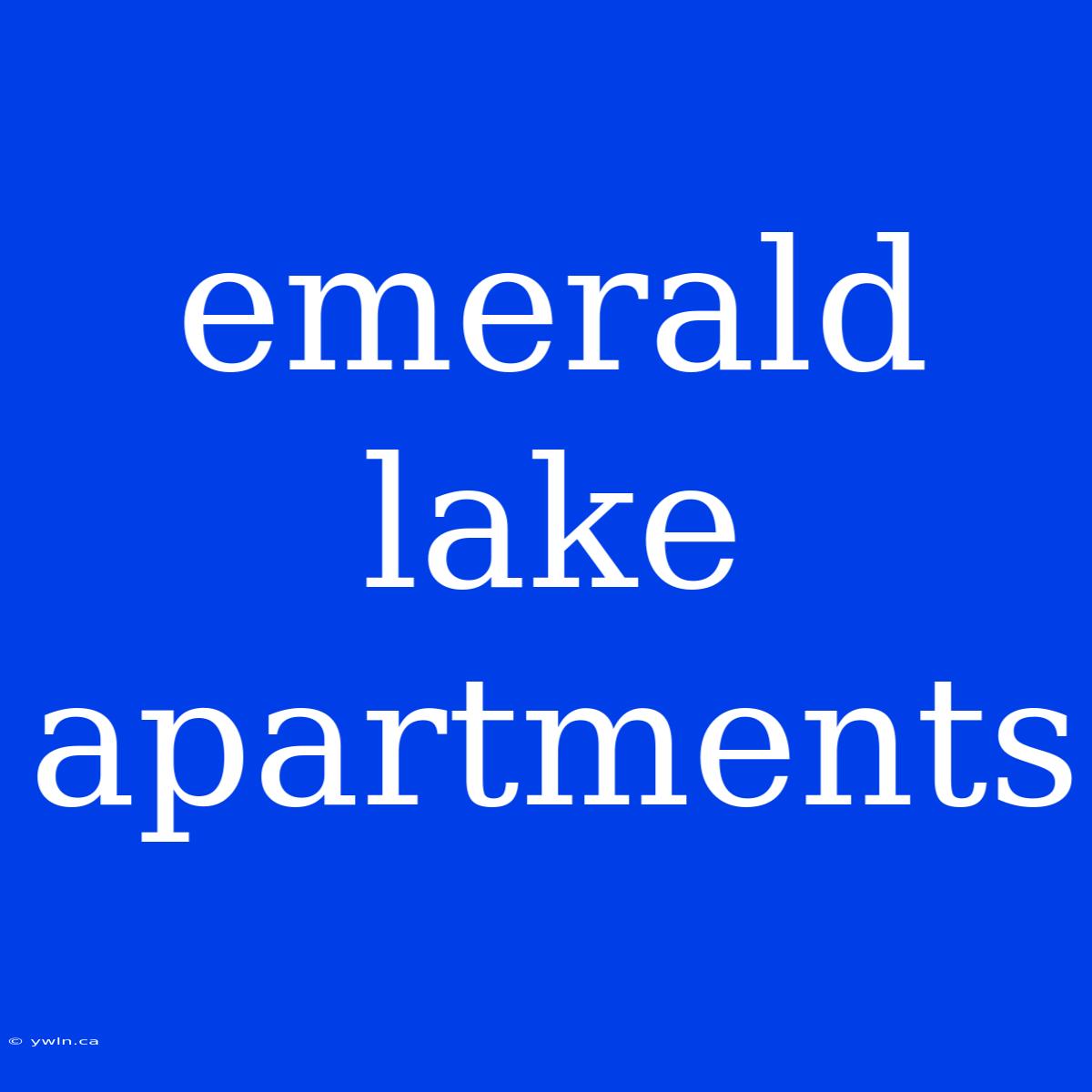 Emerald Lake Apartments