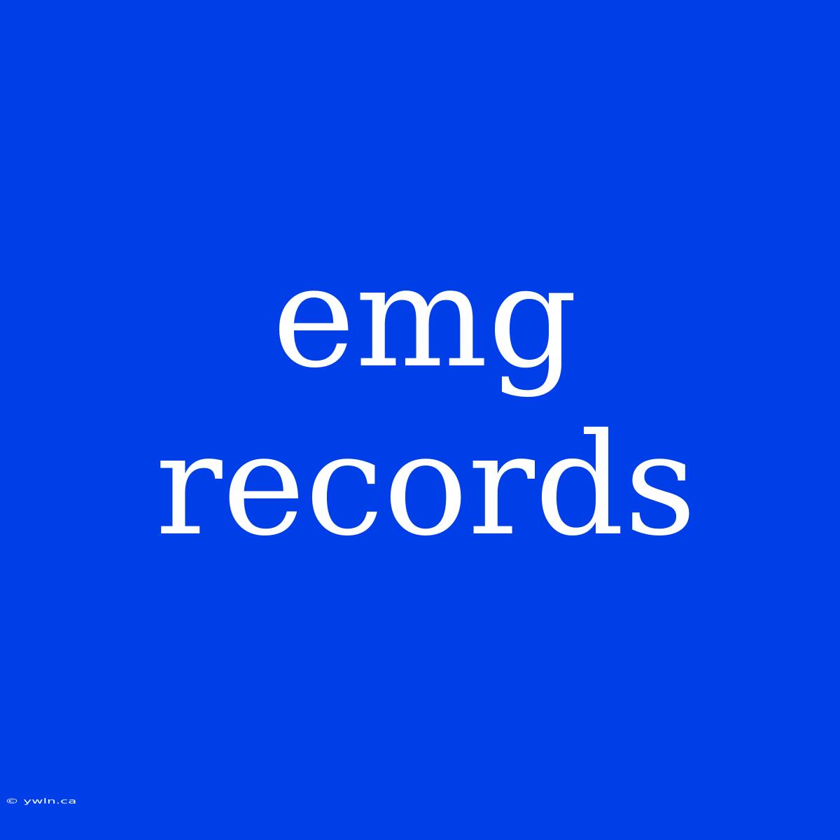 Emg Records