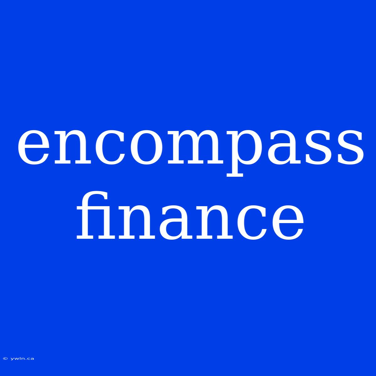 Encompass Finance