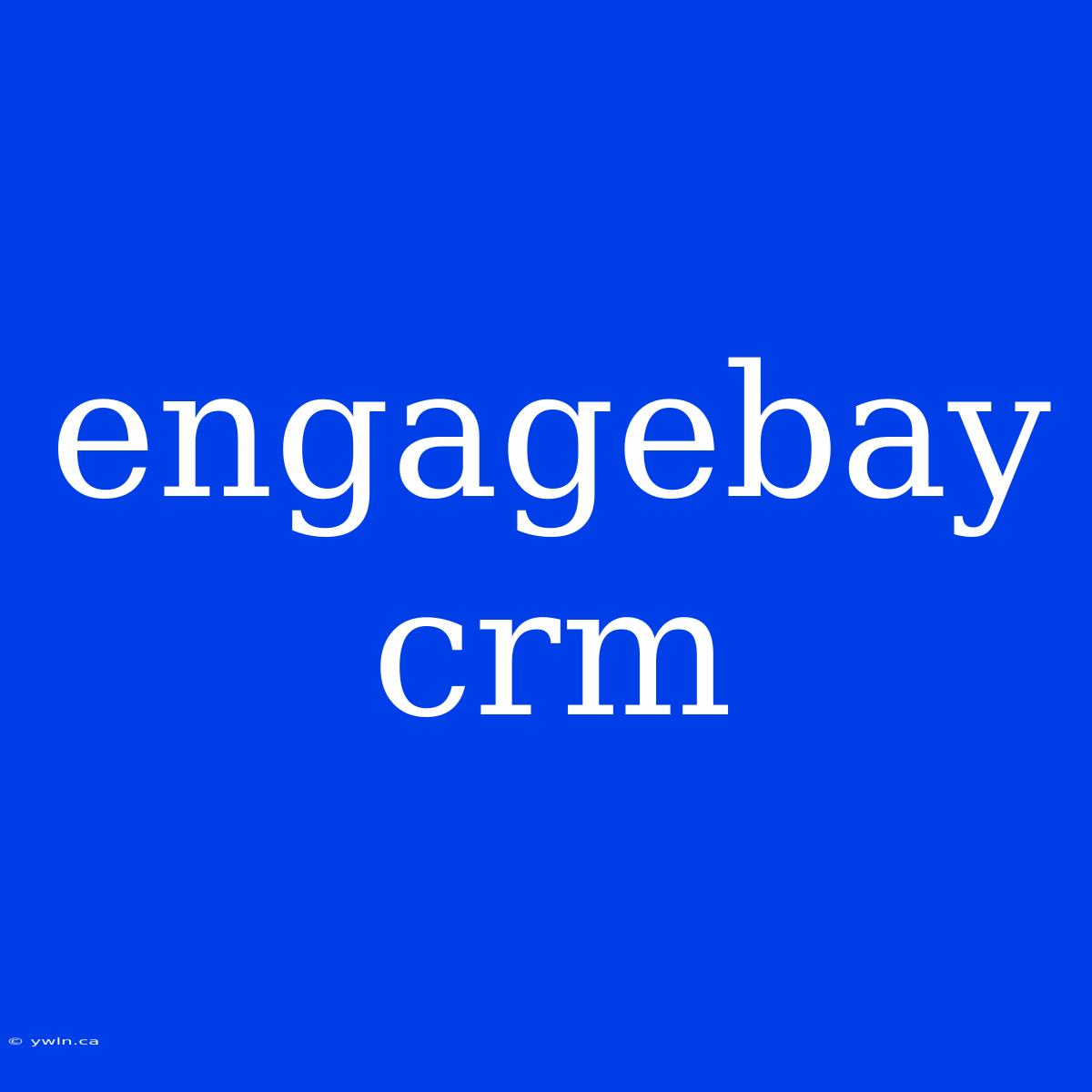 Engagebay Crm