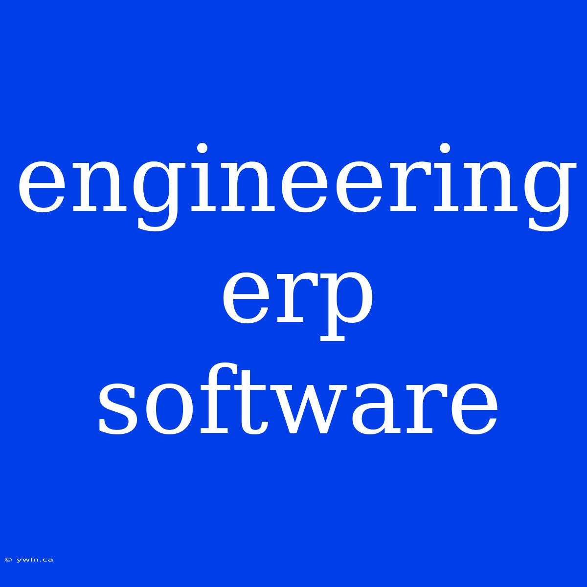 Engineering Erp Software