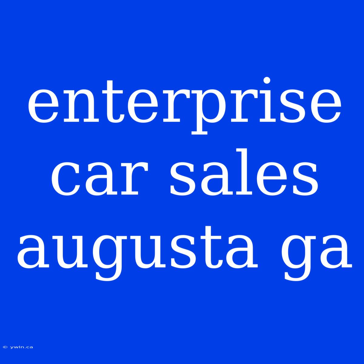 Enterprise Car Sales Augusta Ga