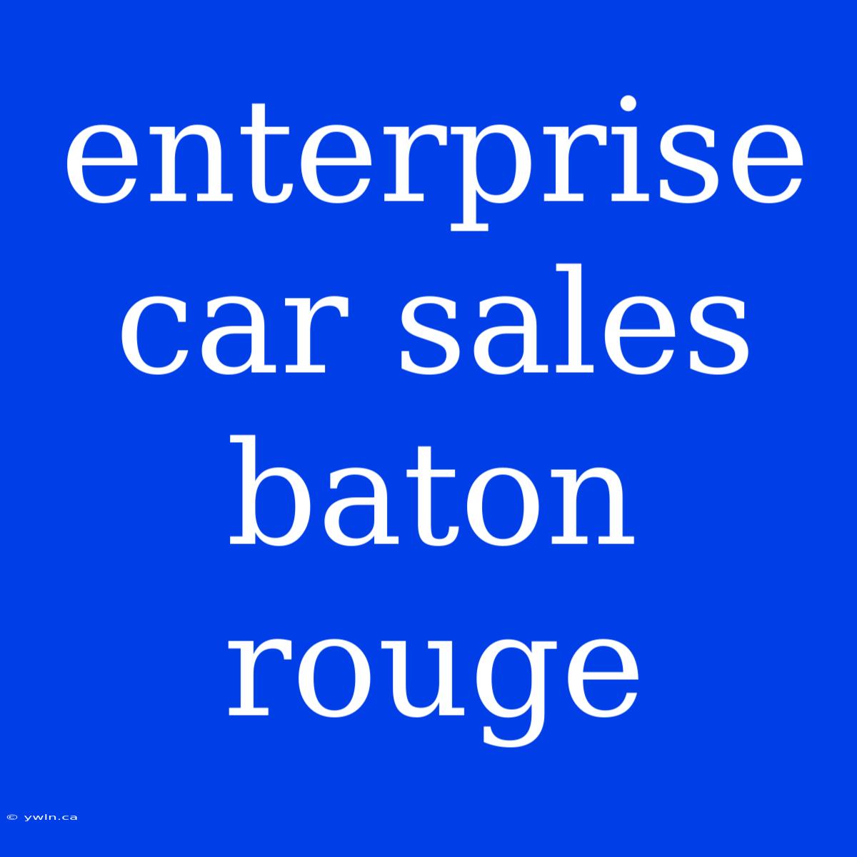 Enterprise Car Sales Baton Rouge