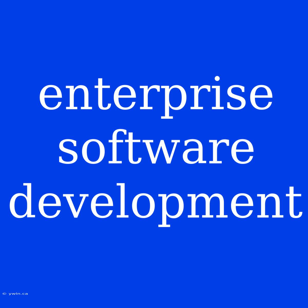 Enterprise Software Development