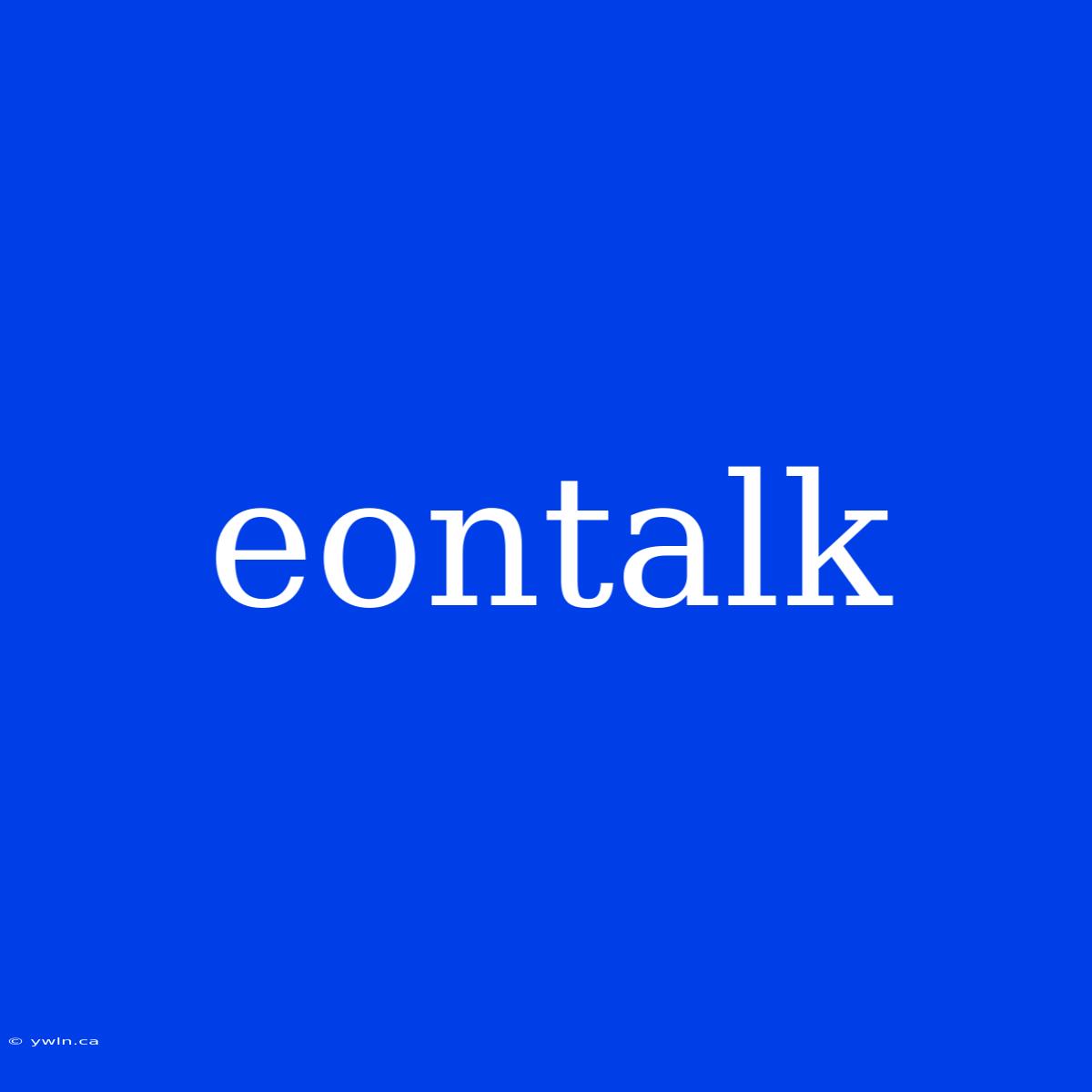 Eontalk