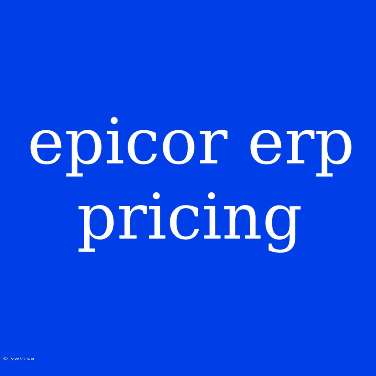 Epicor Erp Pricing