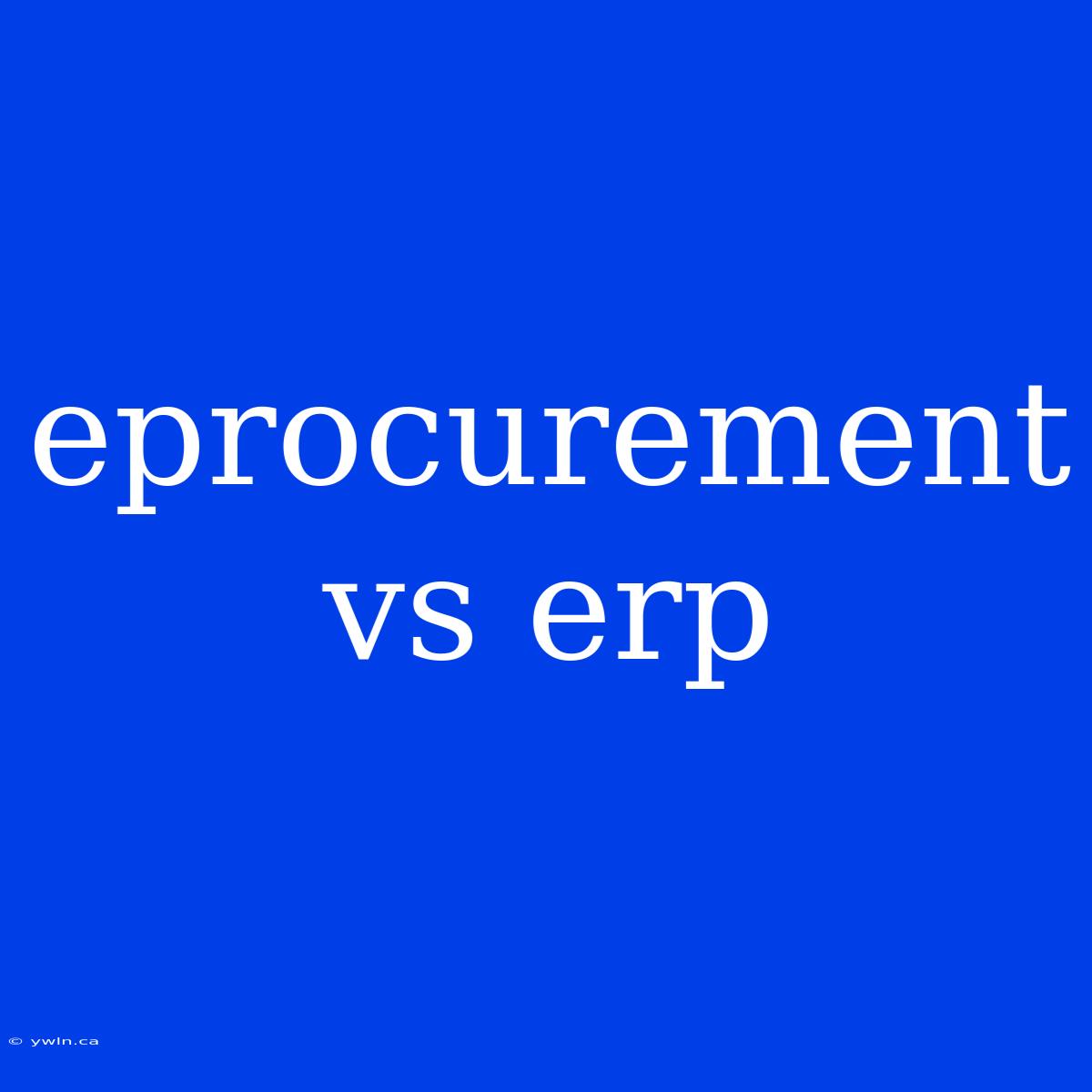 Eprocurement Vs Erp