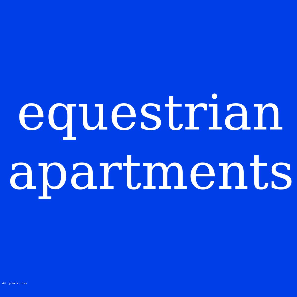 Equestrian Apartments