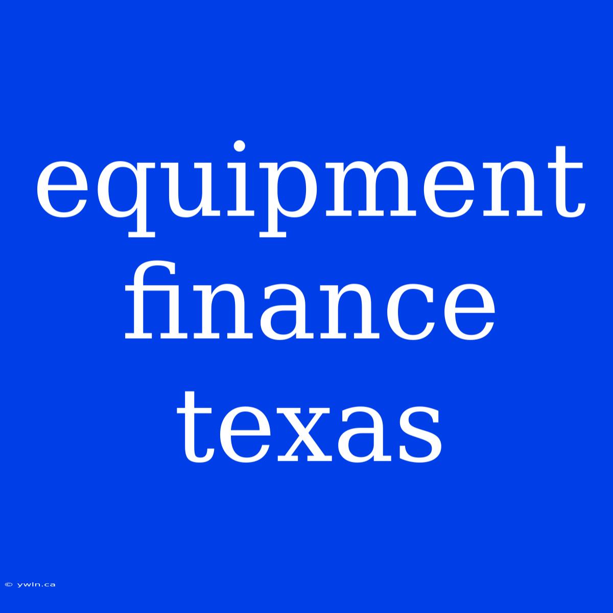 Equipment Finance Texas