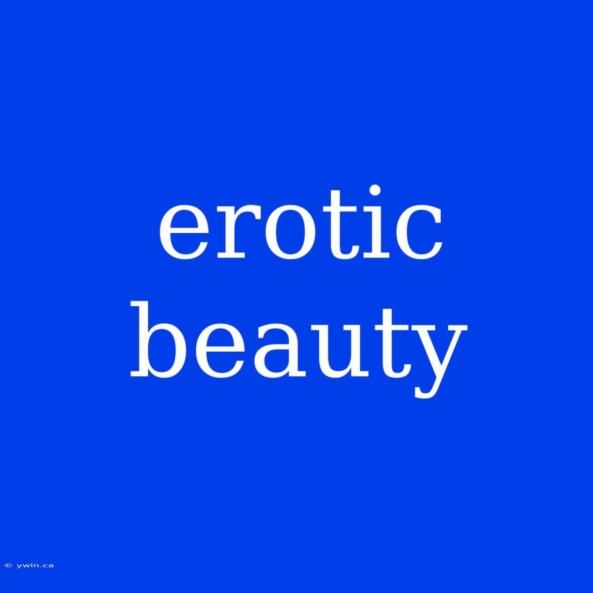 Erotic Beauty