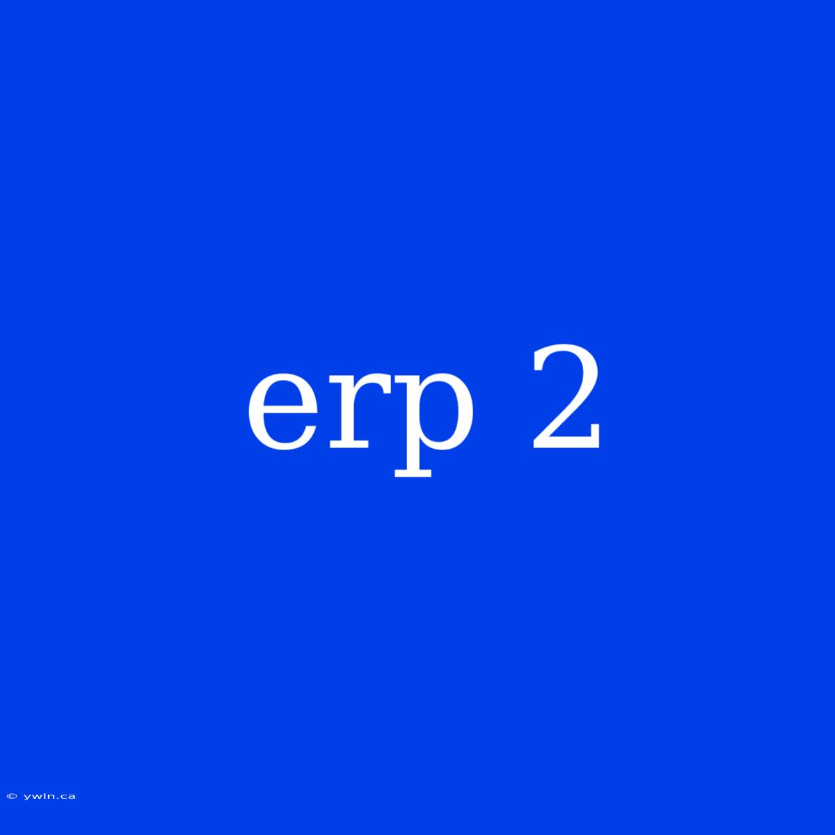 Erp 2