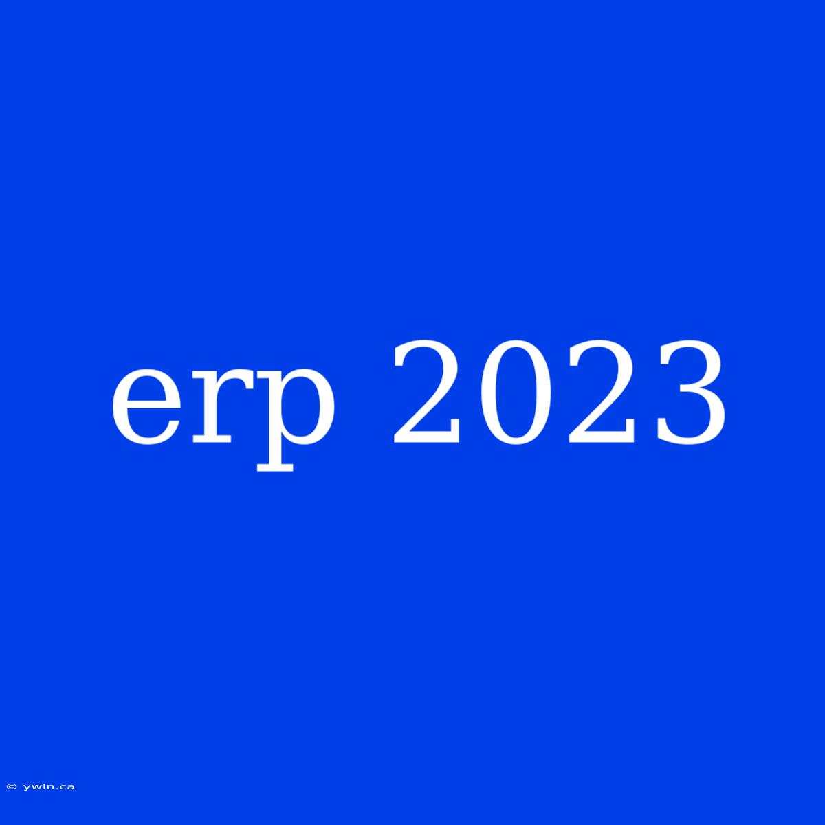 Erp 2023