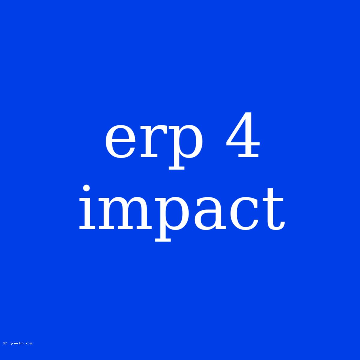 Erp 4 Impact