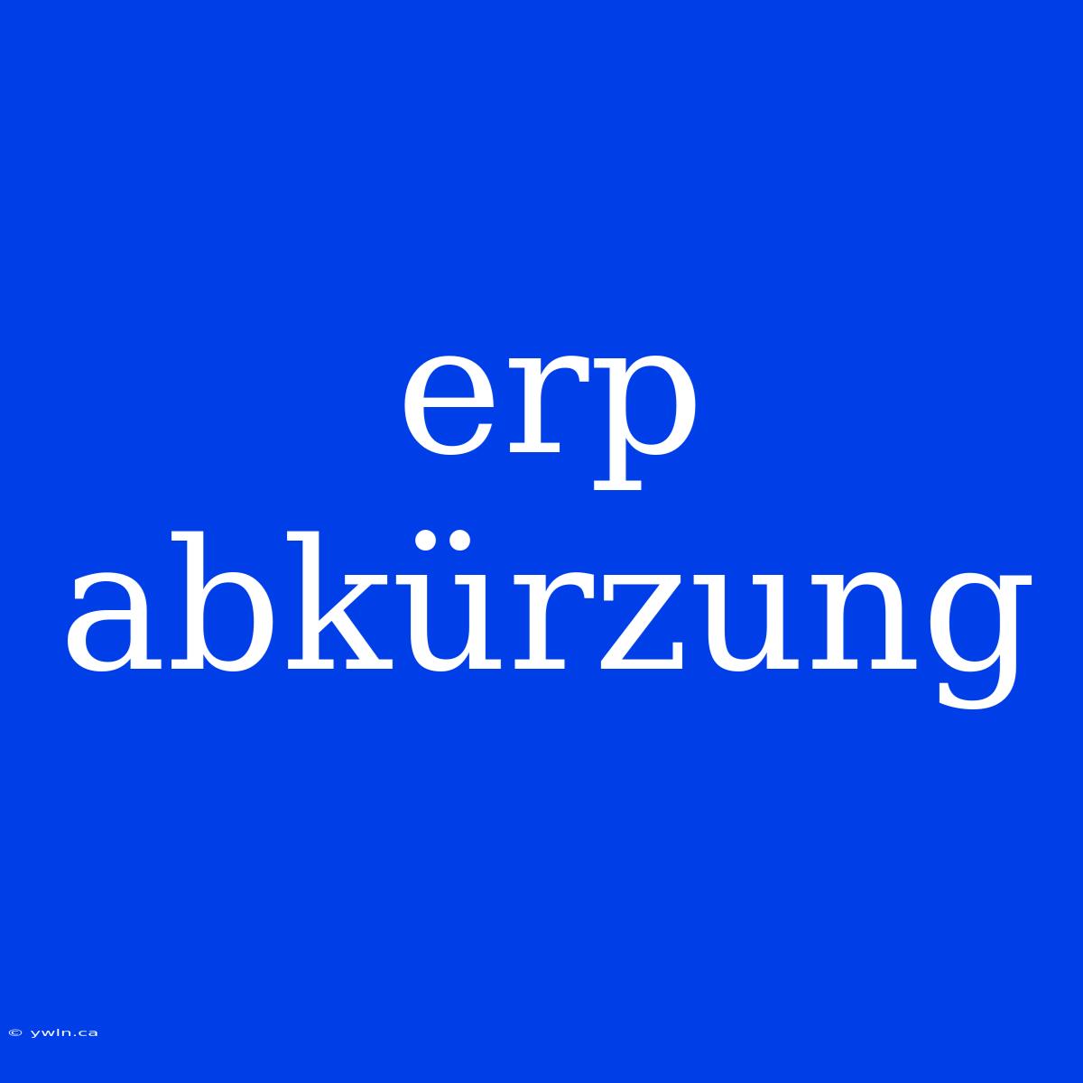 Erp Abkürzung