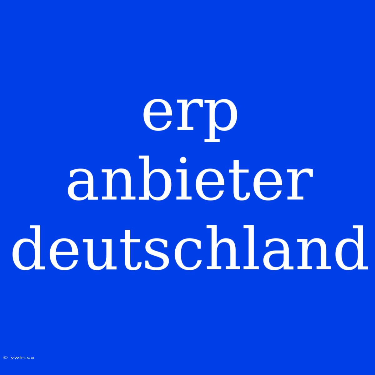 Erp Anbieter Deutschland