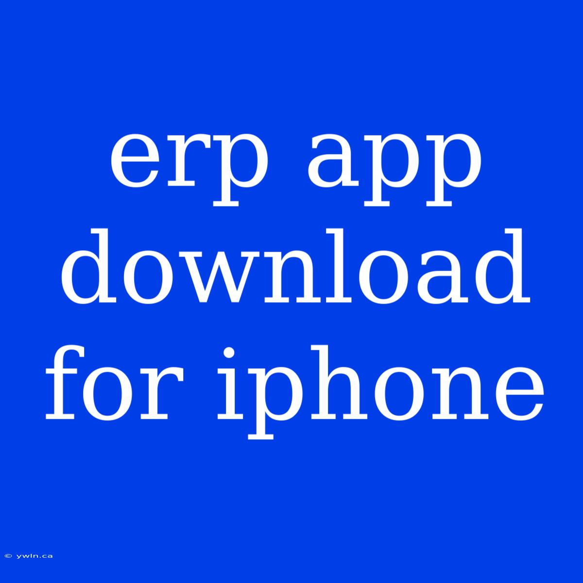 Erp App Download For Iphone