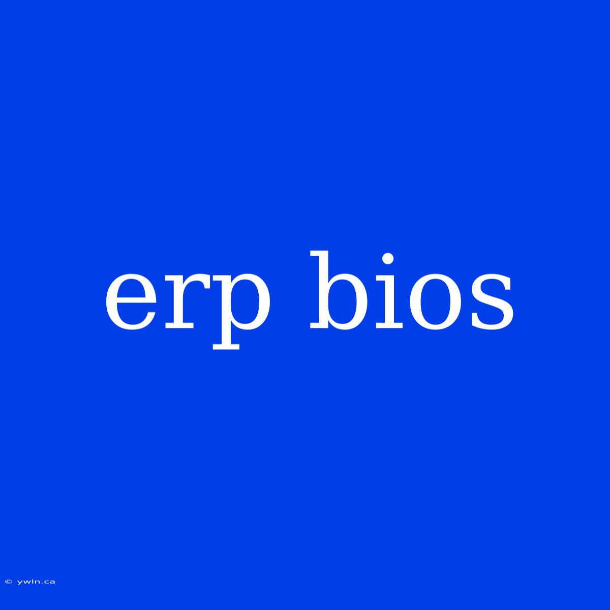 Erp Bios