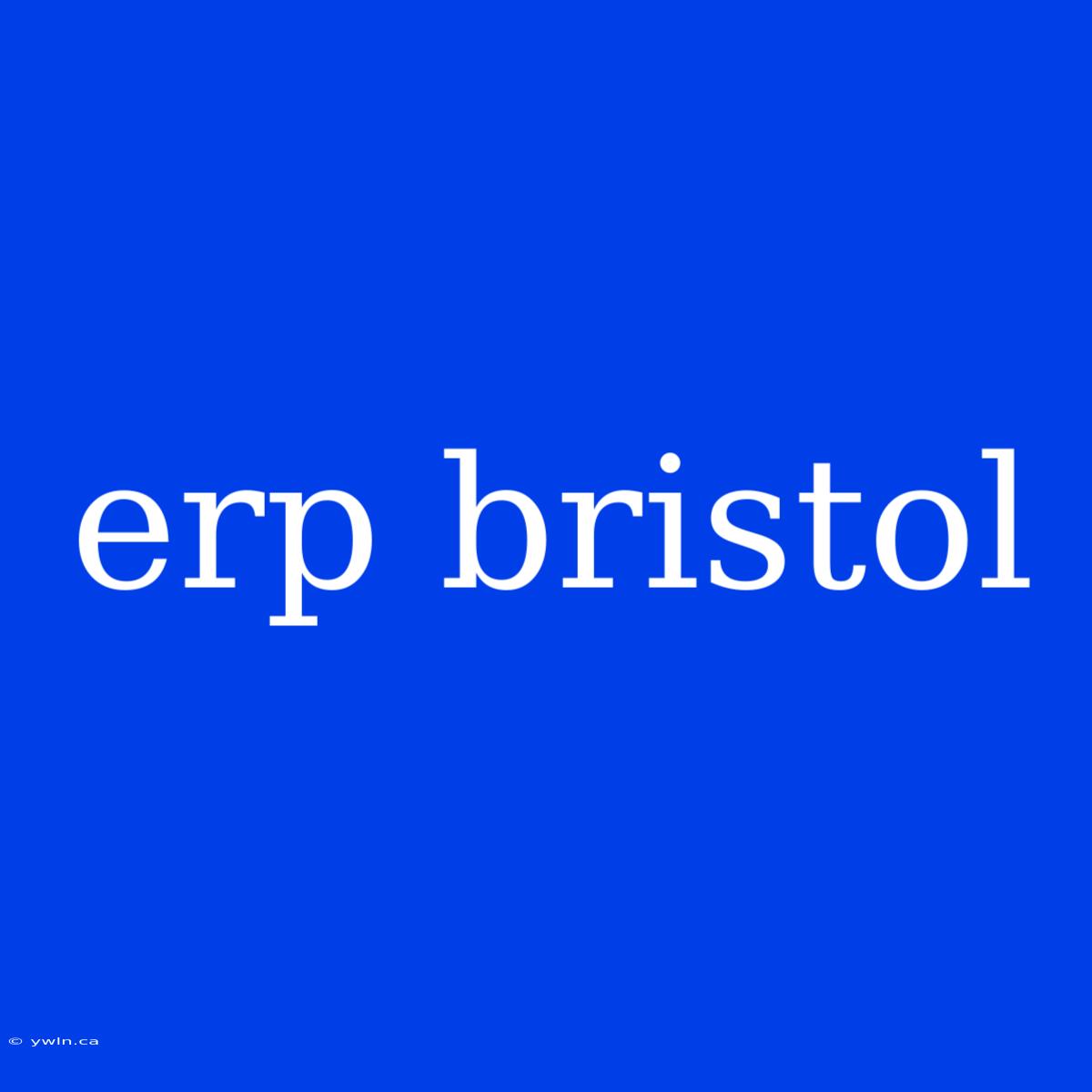 Erp Bristol