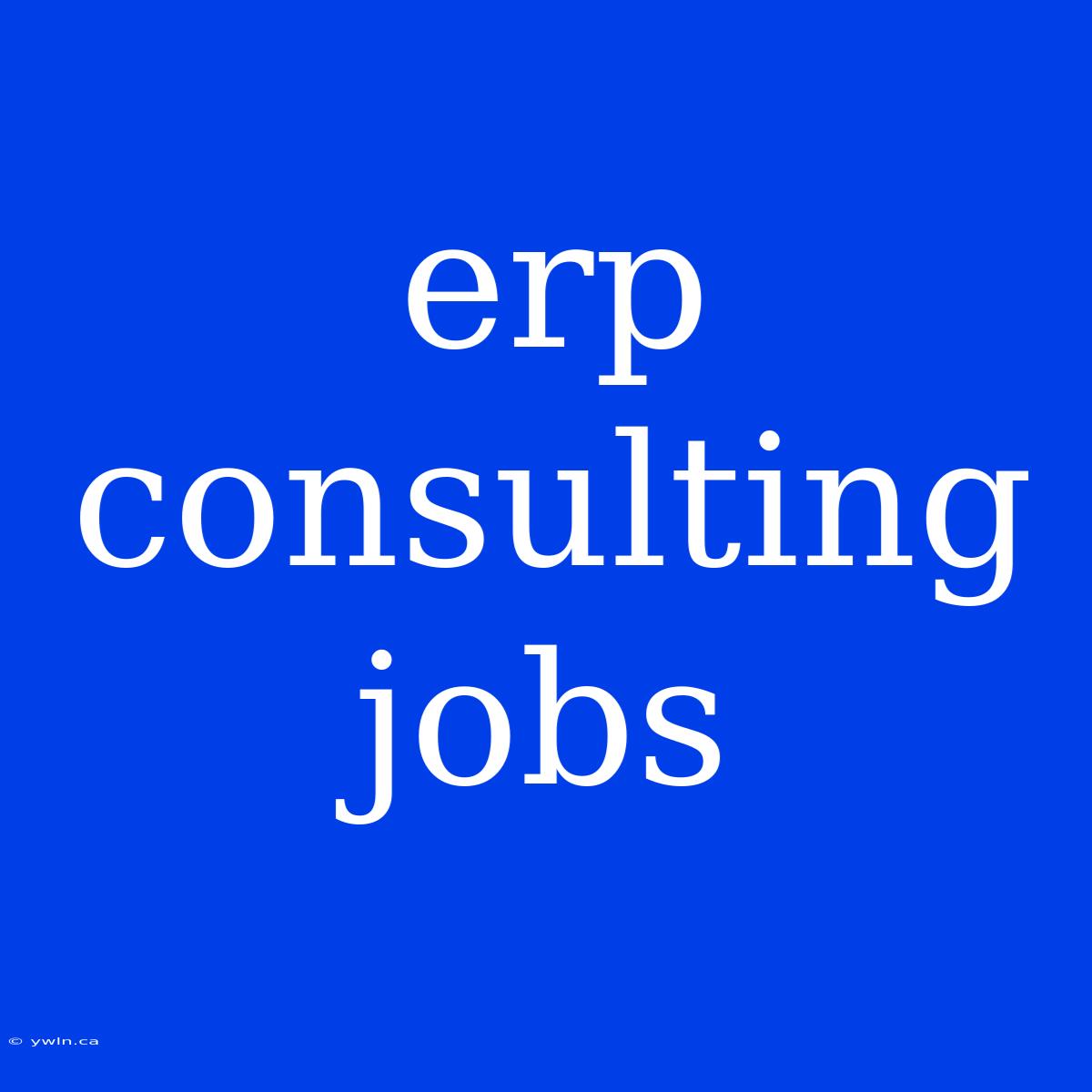 Erp Consulting Jobs