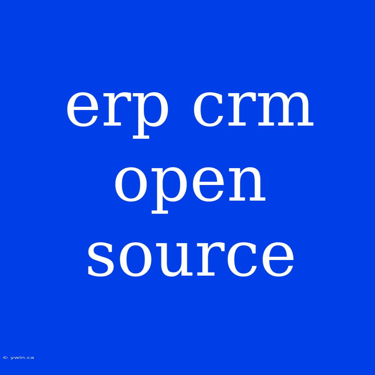 Erp Crm Open Source