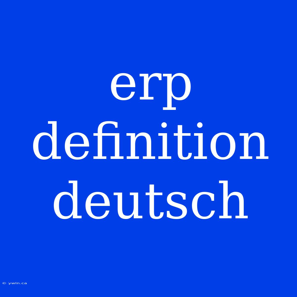 Erp Definition Deutsch