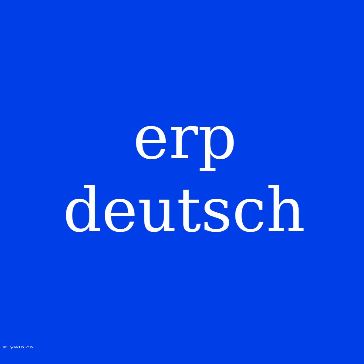 Erp Deutsch