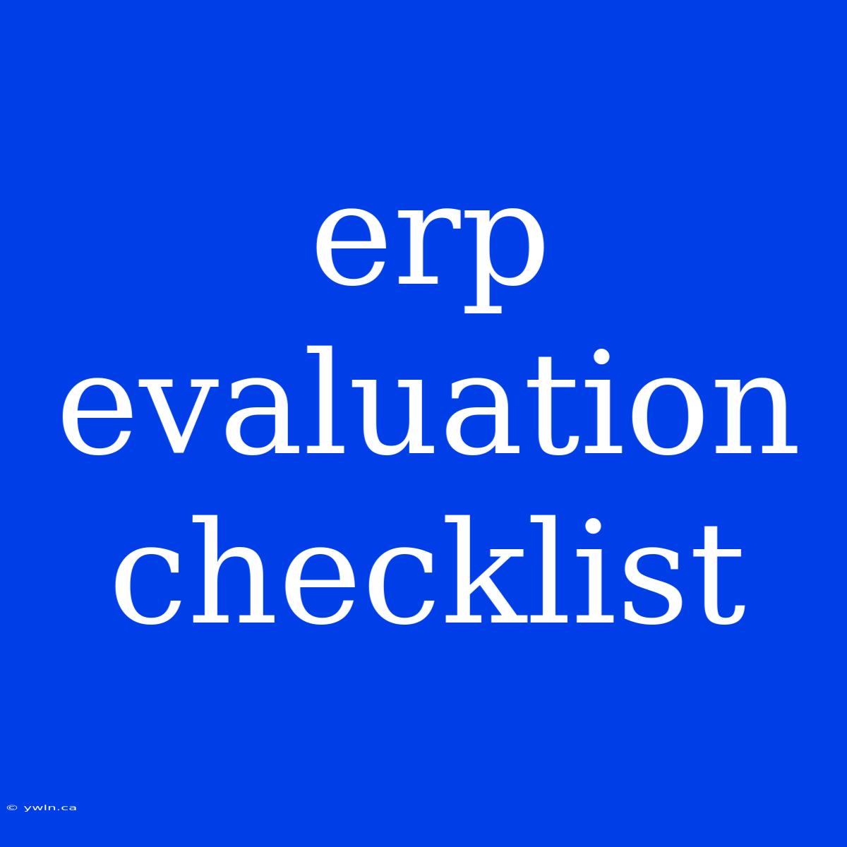 Erp Evaluation Checklist