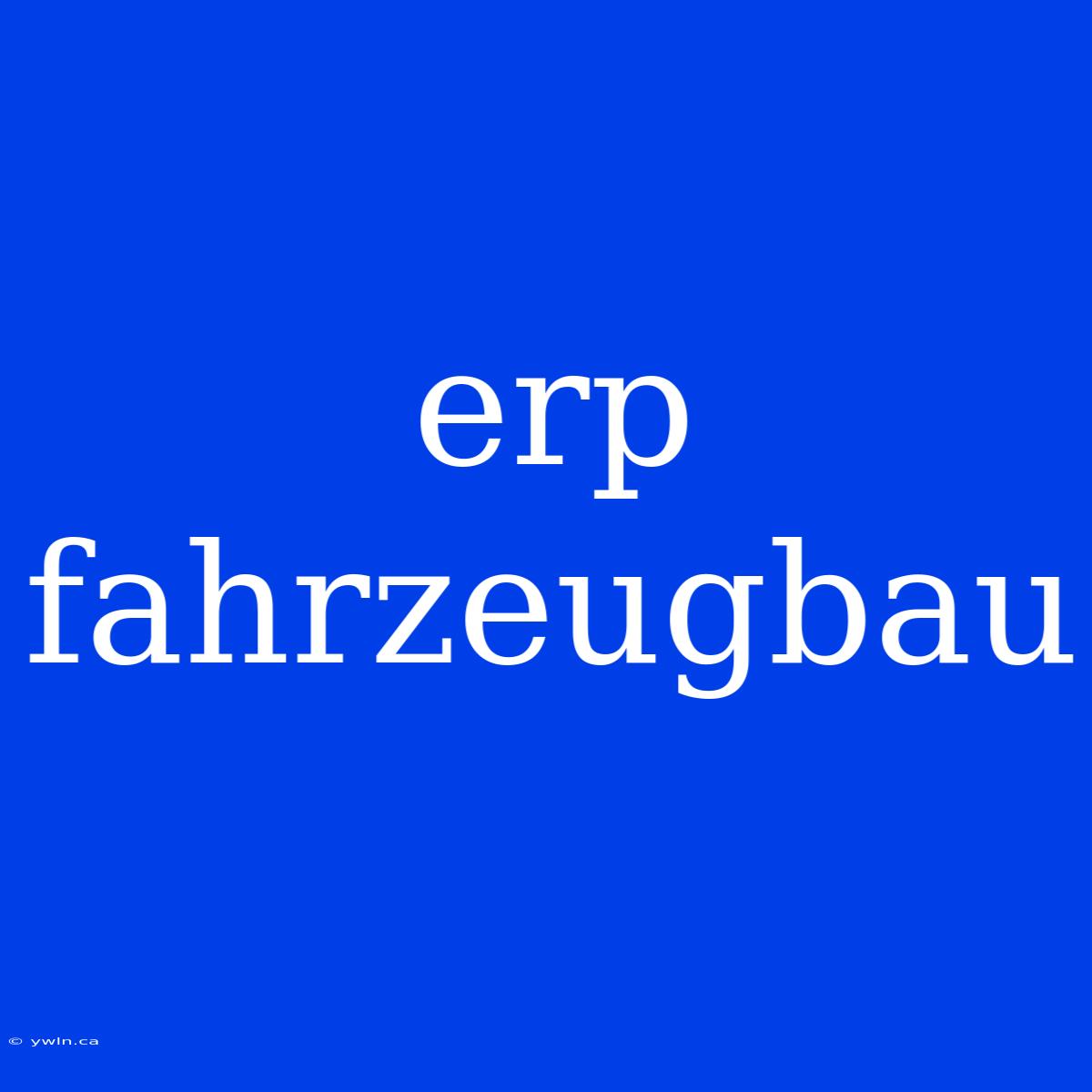 Erp Fahrzeugbau