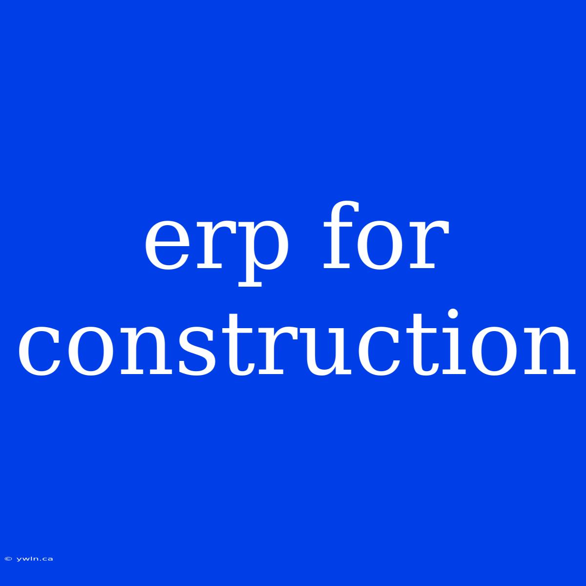 Erp For Construction