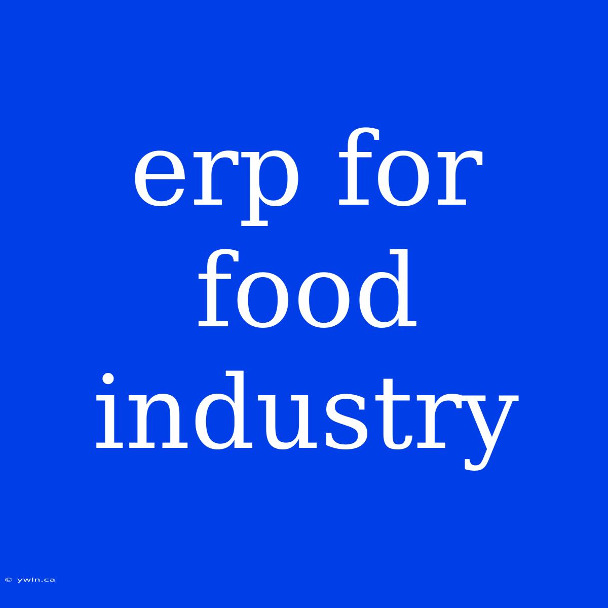 Erp For Food Industry