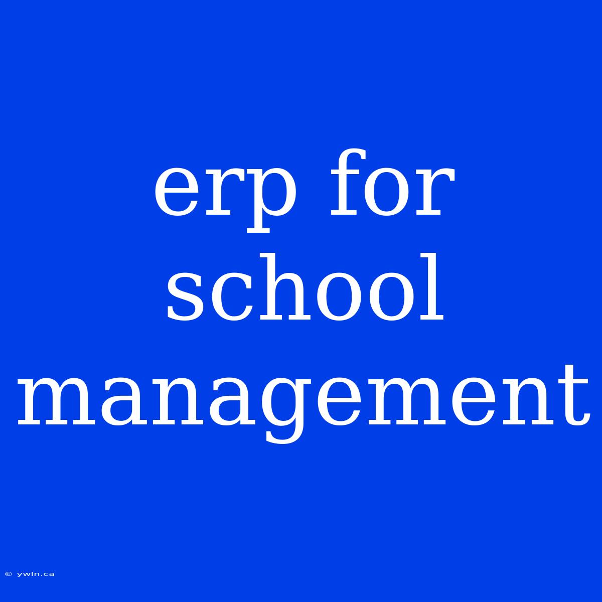 Erp For School Management