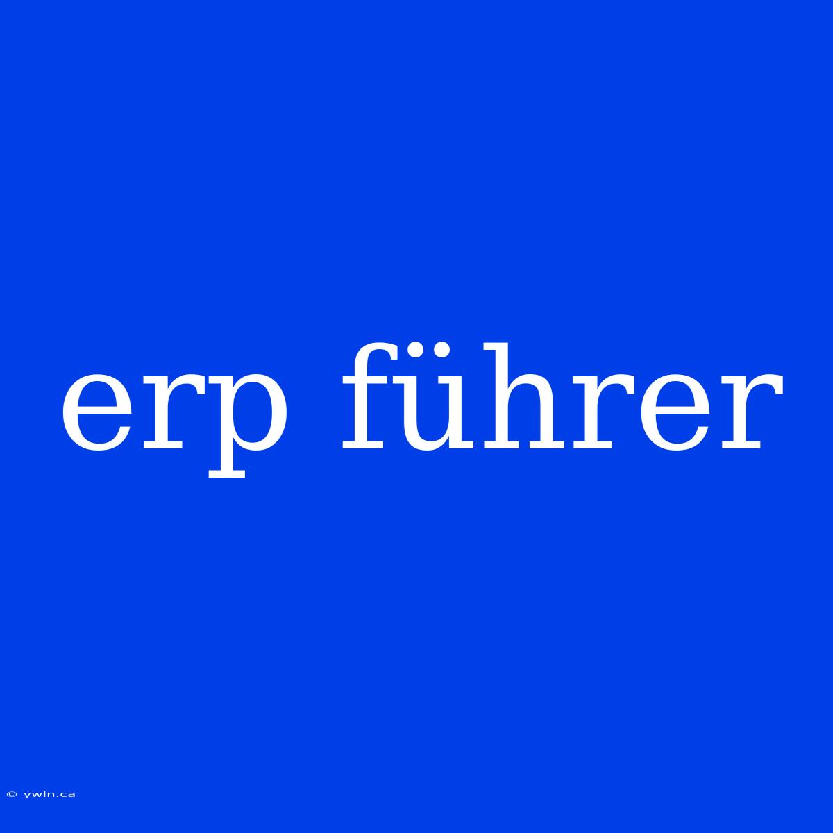 Erp Führer