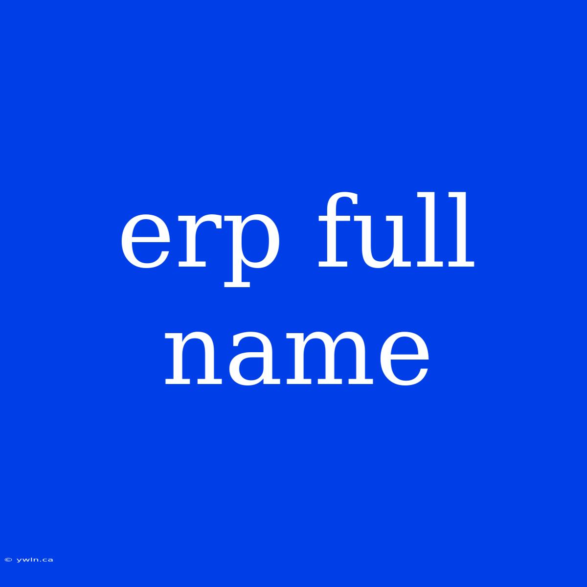 Erp Full Name