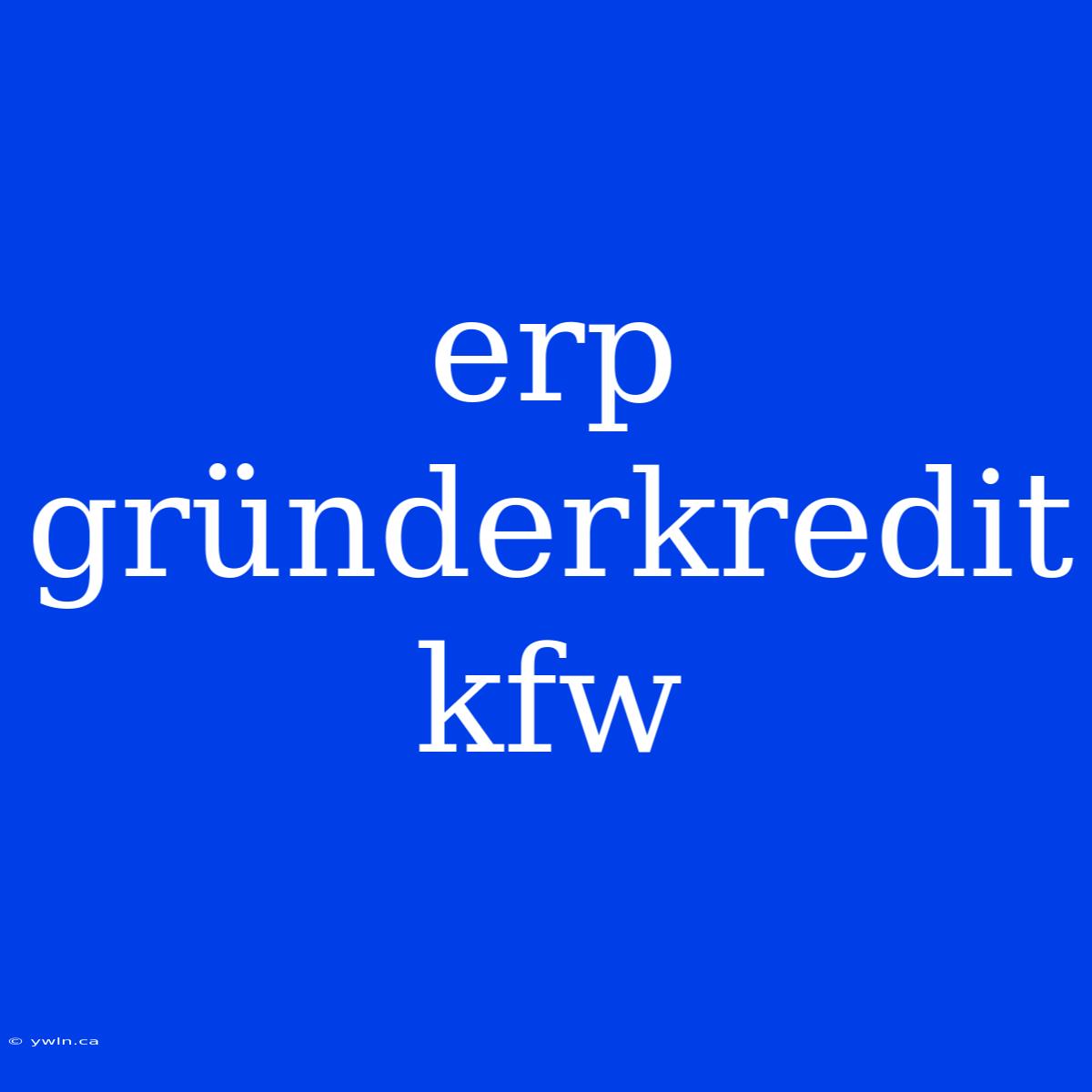 Erp Gründerkredit Kfw