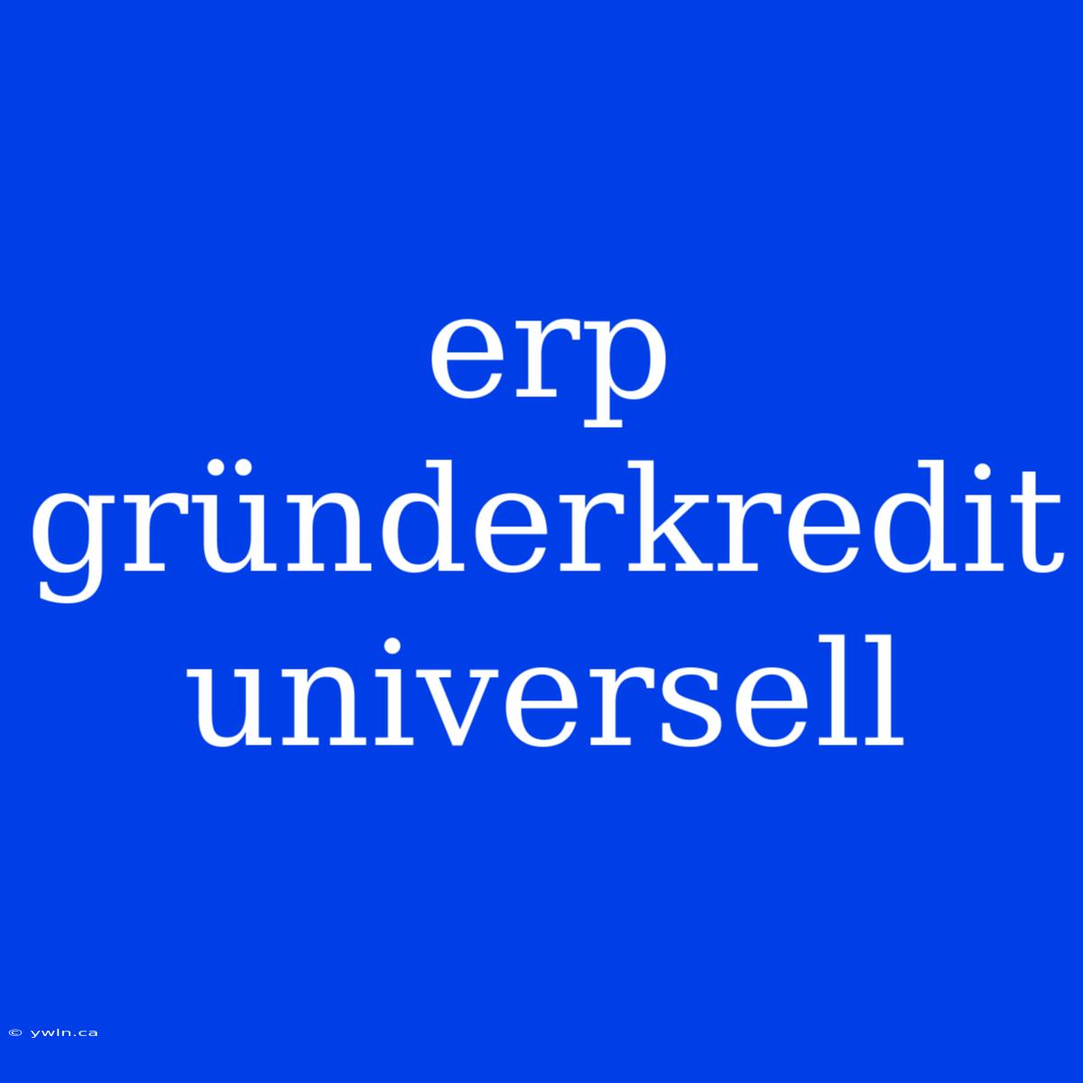 Erp Gründerkredit Universell