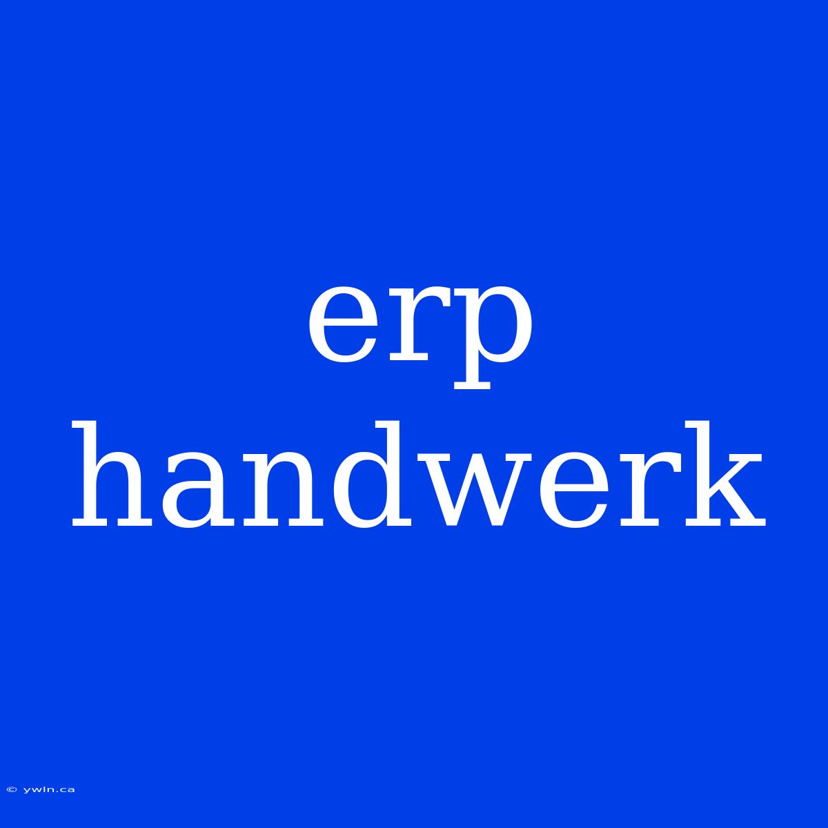 Erp Handwerk