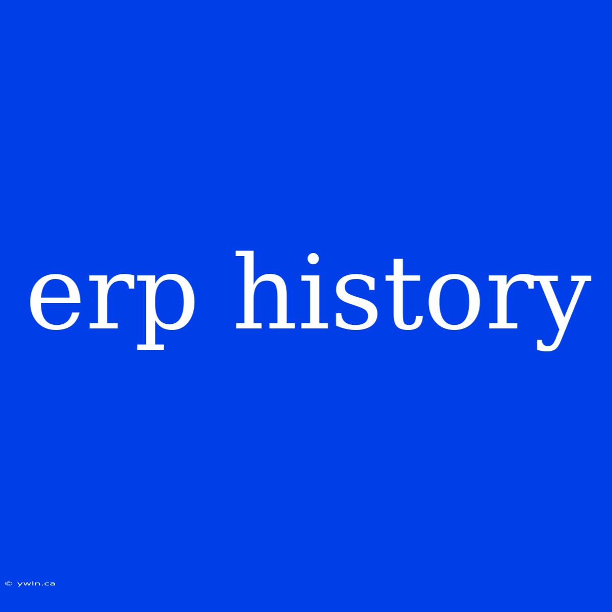 Erp History