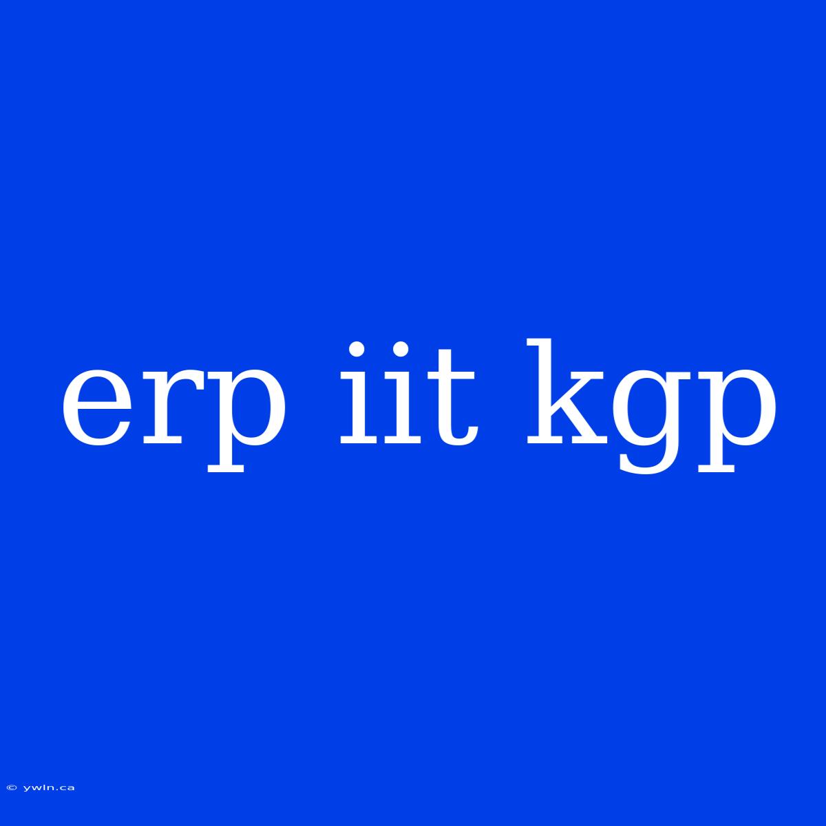 Erp Iit Kgp