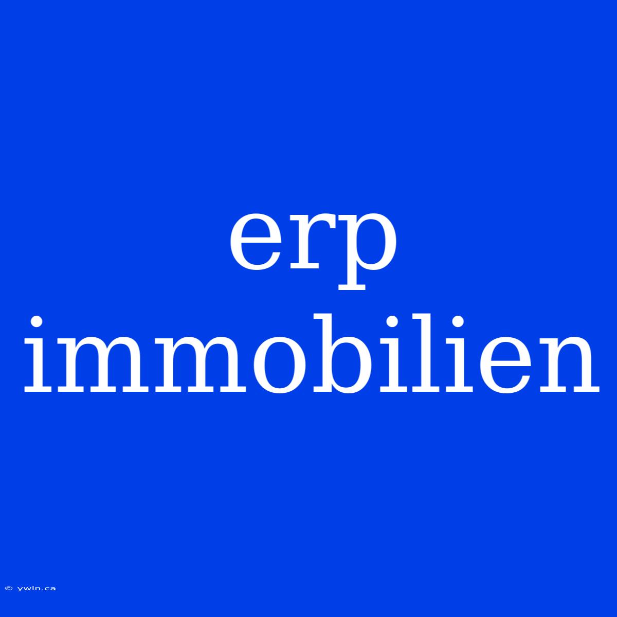 Erp Immobilien