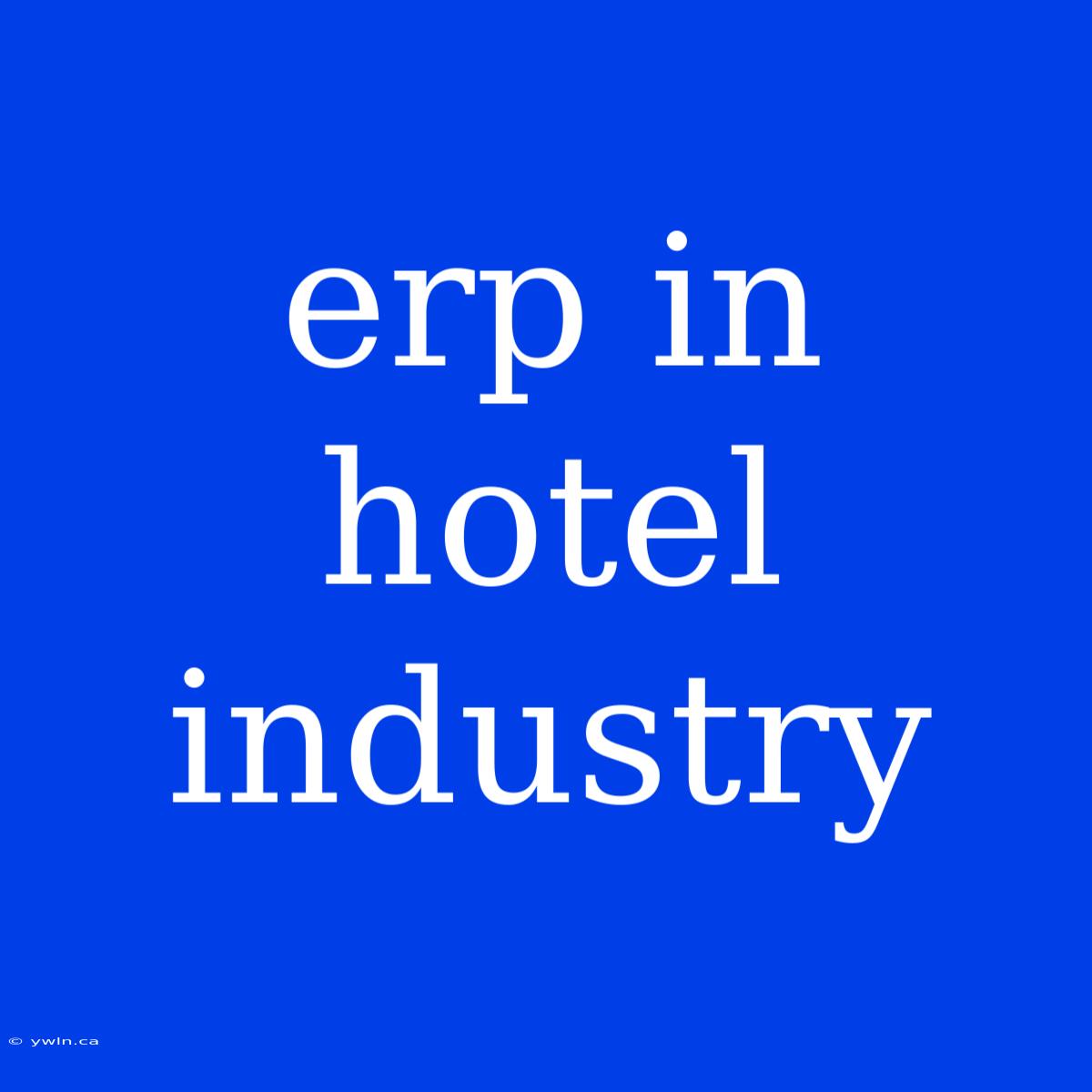 Erp In Hotel Industry