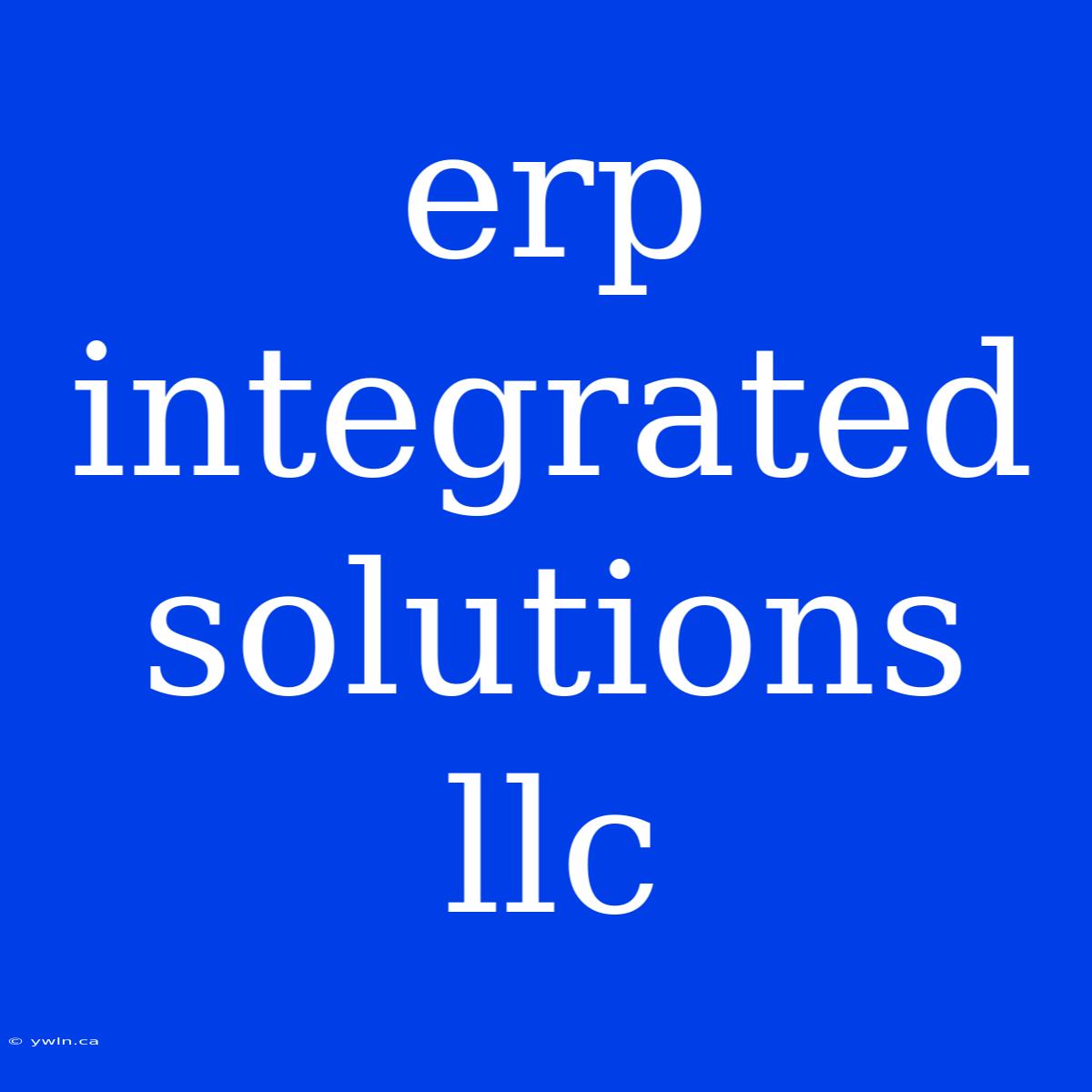 Erp Integrated Solutions Llc