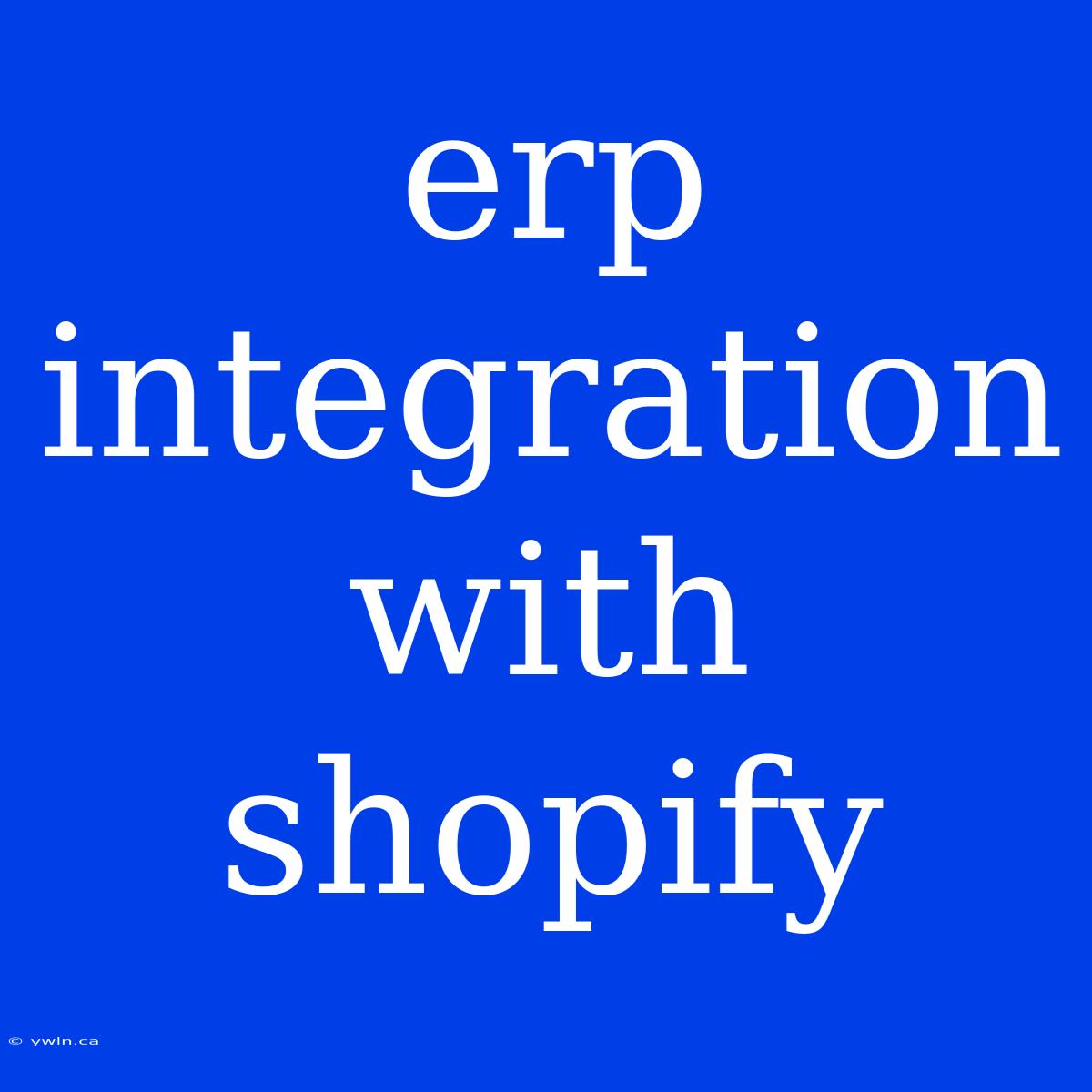 Erp Integration With Shopify