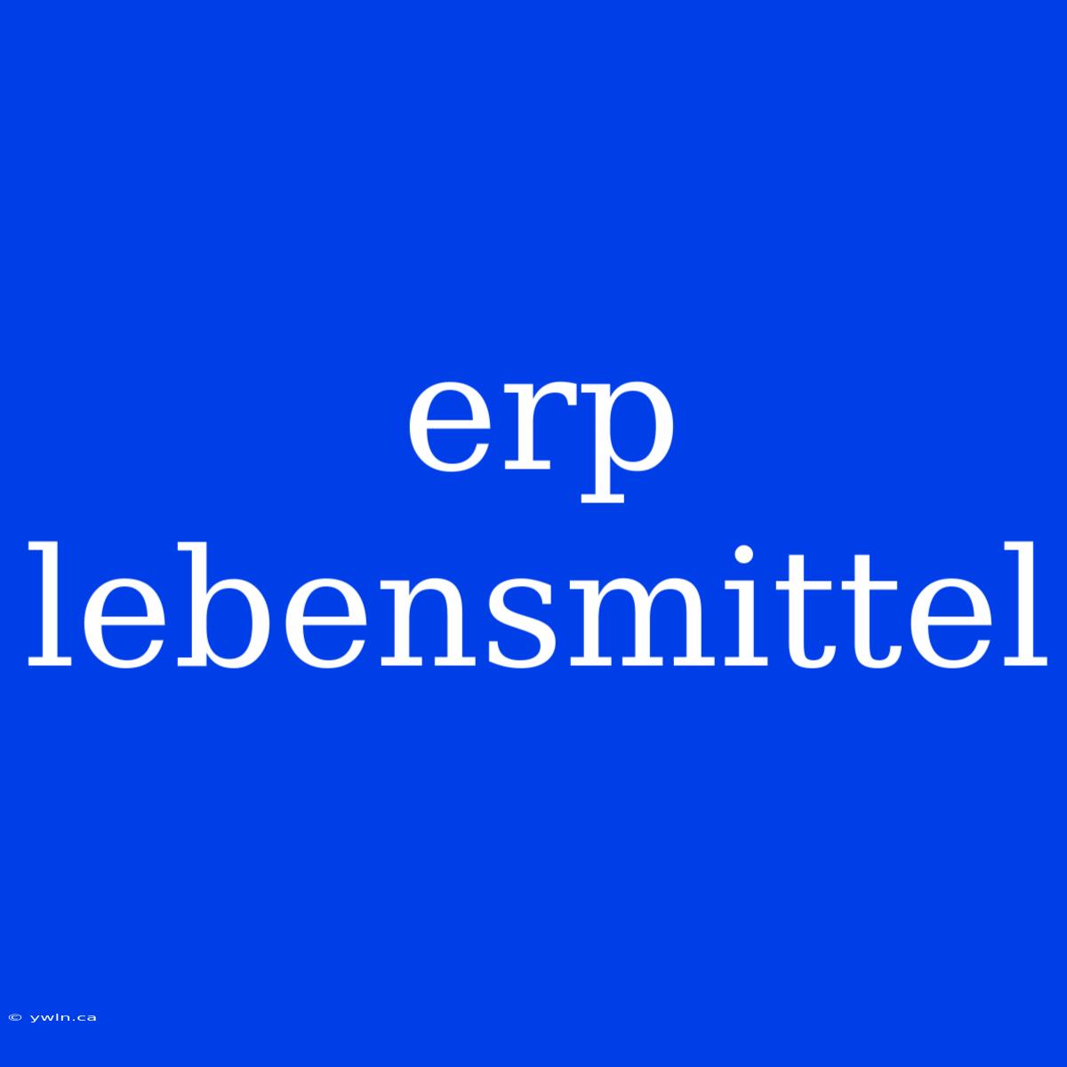 Erp Lebensmittel