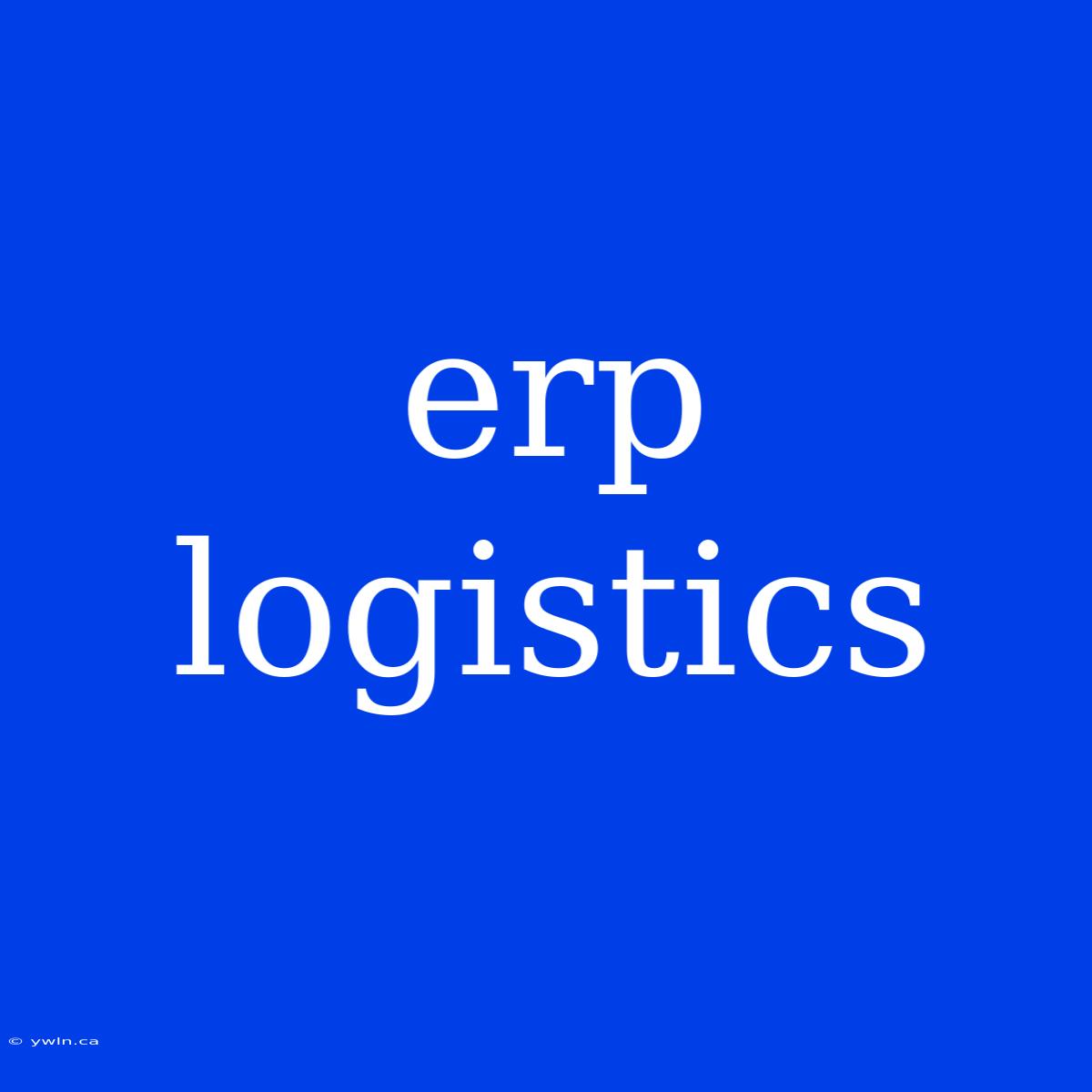 Erp Logistics