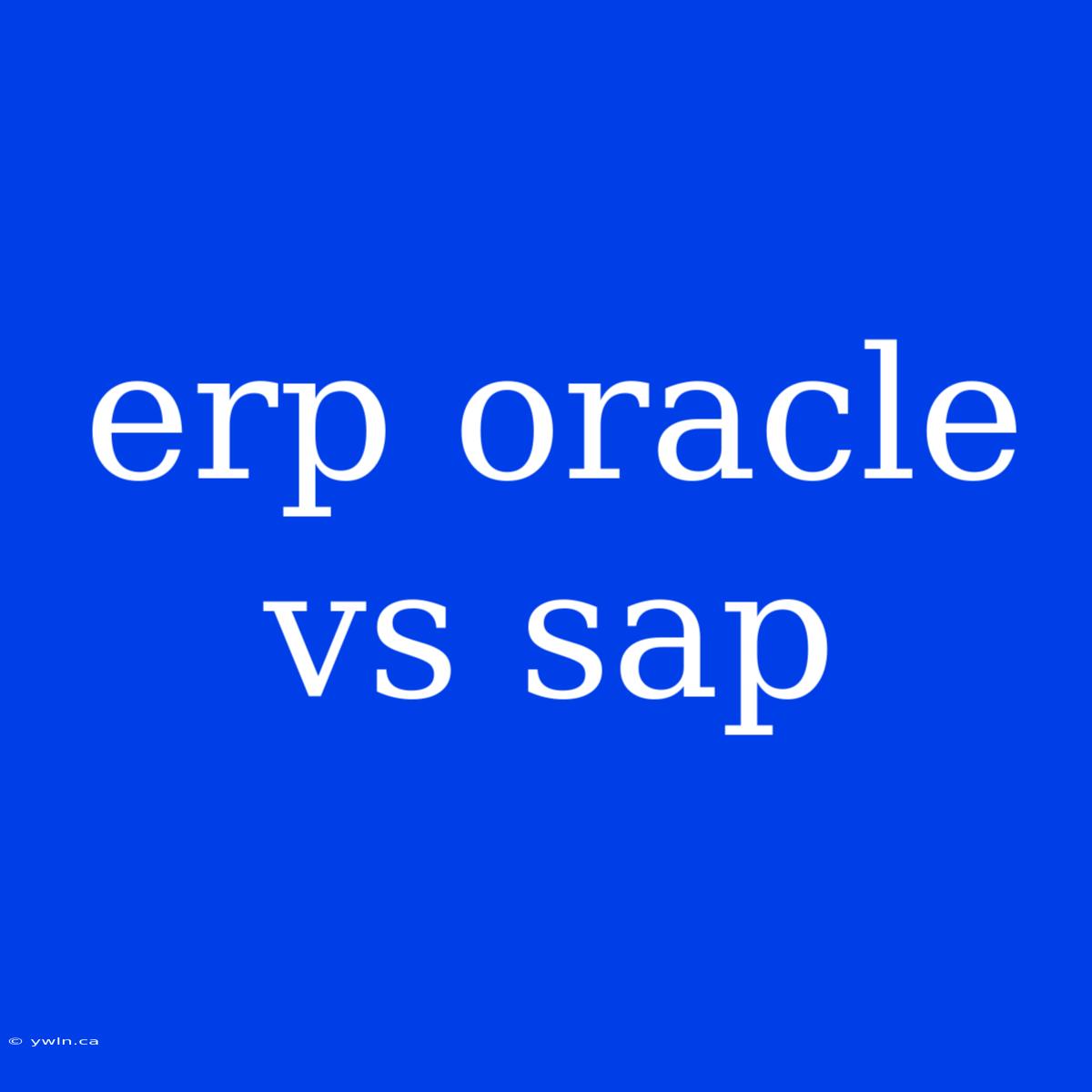 Erp Oracle Vs Sap